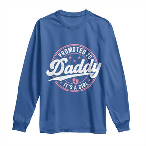 Promoted To Daddy It's A Girl Long Sleeve Shirt Funny Pregnancy Reveal