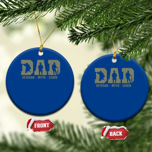 Dad Veteran Myth Legend Dad Military Father Gift Ceramic Ornament