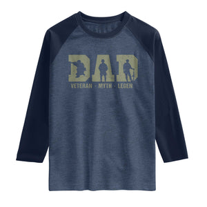 Dad Veteran Myth Legend Dad Military Father Gift Raglan Shirt