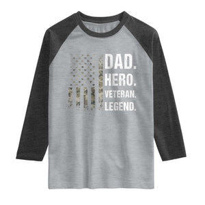 Dad Hero Veteran Legend Camouflage Father's Day Raglan Shirt TS14 Heather Gray Heather Charcoal Print Your Wear