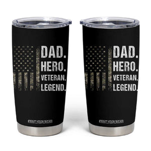 Dad Hero Veteran Legend Camouflage Father's Day Tumbler Cup TS14 Black Print Your Wear