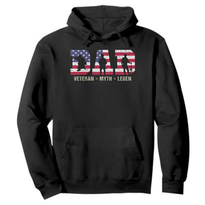Veteran Dad The Myth Legend Hoodie Cool Father's Day Military Gifts 4th of July TS14 Black Print Your Wear