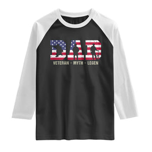 Veteran Dad The Myth Legend Raglan Shirt Cool Father's Day Military Gifts 4th of July TS14 Black White Print Your Wear