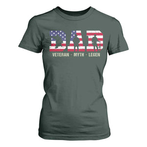 Veteran Dad The Myth Legend T Shirt For Women Cool Father's Day Military Gifts 4th of July TS14 Dark Forest Green Print Your Wear