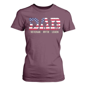 Veteran Dad The Myth Legend T Shirt For Women Cool Father's Day Military Gifts 4th of July TS14 Maroon Print Your Wear