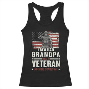 I'm A Dad Grandpa and Veteran Nothing Scares Me Racerback Tank Top Funny Veteran Dad Grandpa Humor
