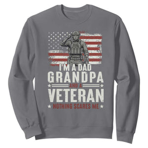 I'm A Dad Grandpa and Veteran Nothing Scares Me Sweatshirt Funny Veteran Dad Grandpa Humor
