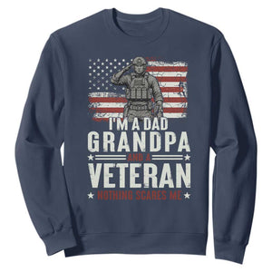I'm A Dad Grandpa and Veteran Nothing Scares Me Sweatshirt Funny Veteran Dad Grandpa Humor