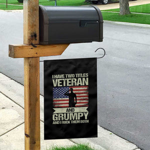 I Have Two Titles Veteran and Grumpy Garden Flag Funny Veteran Dad Grandpa Humor
