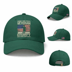 I Have Two Titles Veteran and Grumpy Baseball Cap Funny Veteran Dad Grandpa Humor TS14 Baseball Cap Universal Fit Irish Green Print Your Wear