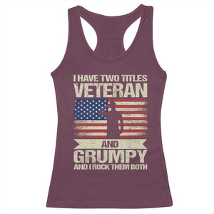 I Have Two Titles Veteran and Grumpy Racerback Tank Top Funny Veteran Dad Grandpa Humor