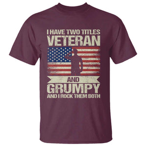 I Have Two Titles Veteran and Grumpy T Shirt Funny Veteran Dad Grandpa Humor
