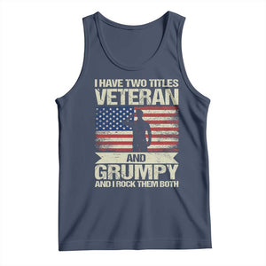 I Have Two Titles Veteran and Grumpy Tank Top Funny Veteran Dad Grandpa Humor