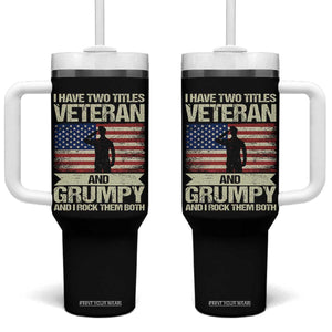 I Have Two Titles Veteran and Grumpy Tumbler With Handle Funny Veteran Dad Grandpa Humor