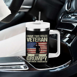 I Have Two Titles Veteran and Grumpy Tumbler With Handle Funny Veteran Dad Grandpa Humor
