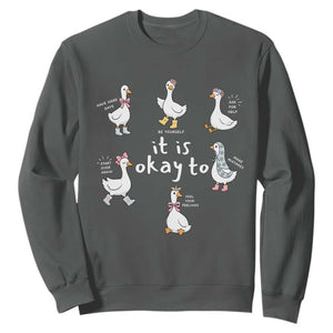 Silly Goose It is Okay to Mental Health Sweatshirt Counselor Special Education TS14 Dark Heather Print Your Wear