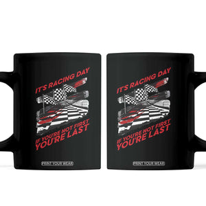 Funny Racing Car Flag Coffee Mug It Is Racing Day TS14 Black Print Your Wear