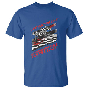 Funny Racing Car Flag T Shirt It Is Racing Day TS14 Royal Blue Print Your Wear