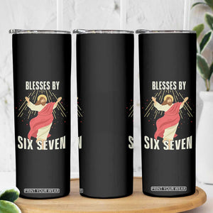 Christian 67 Meme Skinny Tumbler Blesses By Six Seven Funny TS14 Print Your Wear
