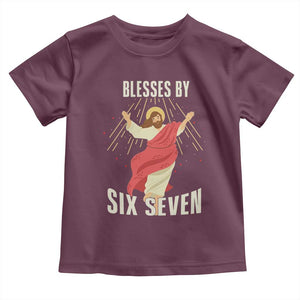 Christian 67 Meme Toddler T Shirt Blesses By Six Seven Funny TS14 Maroon Print Your Wear