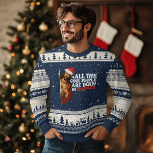 All The Cool People Are Born In December Ugly Christmas Sweater Funny Xmas Christian Birthday TS14 Navy Beige Print Your Wear