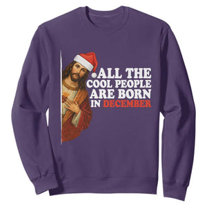 All The Cool People Are Born In December Sweatshirt Funny Christmas Christian Birthday TS14 Purple Print Your Wear