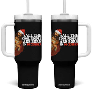 All The Cool People Are Born In December Tumbler With Handle Funny Christmas Christian Birthday TS14 One Size: 40 oz Black Print Your Wear
