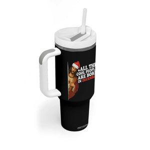 All The Cool People Are Born In December Tumbler With Handle Funny Christmas Christian Birthday TS14 Print Your Wear