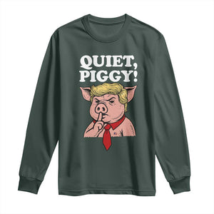 Quiet Piggy Long Sleeve Shirt Funny Anti Trump Political Meme TS14 Dark Forest Green Print Your Wear
