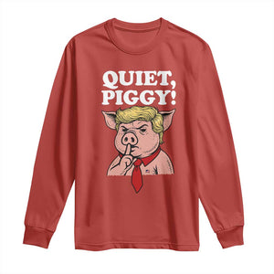 Quiet Piggy Long Sleeve Shirt Funny Anti Trump Political Meme TS14 Red Print Your Wear