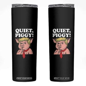 Quiet Piggy Skinny Tumbler Funny Anti Trump Political Meme TS14 Black Print Your Wear