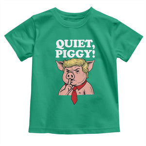 Quiet Piggy Toddler T Shirt Funny Anti Trump Political Meme TS14 Irish Green Print Your Wear