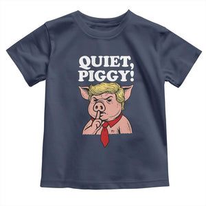 Quiet Piggy Toddler T Shirt Funny Anti Trump Political Meme TS14 Navy Print Your Wear