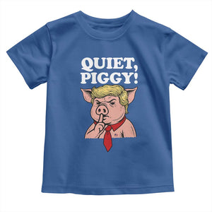 Quiet Piggy Toddler T Shirt Funny Anti Trump Political Meme TS14 Royal Blue Print Your Wear