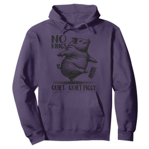 Quiet Piggy No Kings Hoodie Funny Sarcastic Political TS14 Purple Print Your Wear
