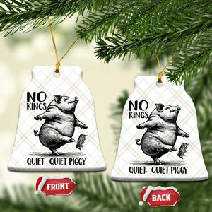 Quiet Piggy No Kings Ceramic Ornament Funny Sarcastic Political TS14 Print Your Wear