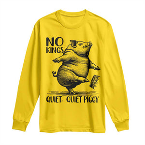 Quiet Piggy No Kings Long Sleeve Shirt Funny Sarcastic Political TS14 Daisy Print Your Wear