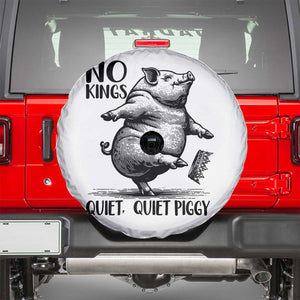 Quiet Piggy No Kings Spare Tire Cover Funny Sarcastic Political TS14 White Print Your Wear