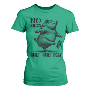 Quiet Piggy No Kings T Shirt For Women Funny Sarcastic Political TS14 Irish Green Print Your Wear