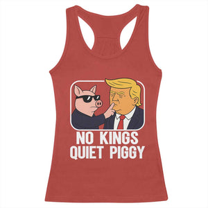 Quiet Piggy No Kings Racerback Tank Top Funny Anti Trump Political Meme TS14 Red Print Your Wear