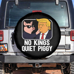 Quiet Piggy No Kings Spare Tire Cover Funny Anti Trump Political Meme TS14 No hole Black Print Your Wear
