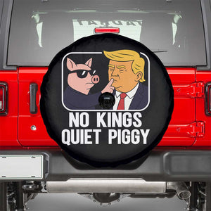 Quiet Piggy No Kings Spare Tire Cover Funny Anti Trump Political Meme TS14 Black Print Your Wear