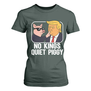 Quiet Piggy No Kings T Shirt For Women Funny Anti Trump Political Meme - Print Your Wear