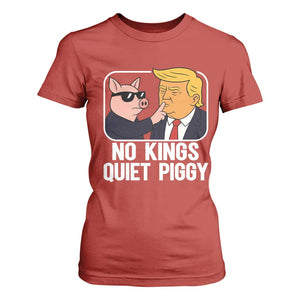 Quiet Piggy No Kings T Shirt For Women Funny Anti Trump Political Meme - Print Your Wear