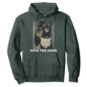 Open The Door Cats Lover Hoodie Funny Cat Gang Sarcastic Meme TS14 Dark Forest Green Print Your Wear