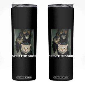 Open The Door Cats Lover Skinny Tumbler Funny Cat Gang Sarcastic Meme TS14 Black Print Your Wear