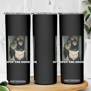 Open The Door Cats Lover Skinny Tumbler Funny Cat Gang Sarcastic Meme TS14 Print Your Wear