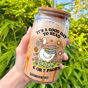 Its A Good Day To Read 6 or 7 Pages Glass Can Funny Six Seven Teacher Book Lover TS14 White Print Your Wear