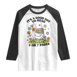 Its A Good Day To Read 6 or 7 Pages Raglan Shirt Funny Six Seven Teacher Book Lover TS14 White Black Print Your Wear