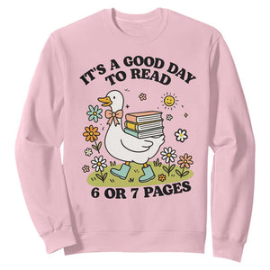 Its A Good Day To Read 6 or 7 Pages Sweatshirt Funny Six Seven Teacher Book Lover TS14 Light Pink Print Your Wear